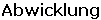 Abwicklung